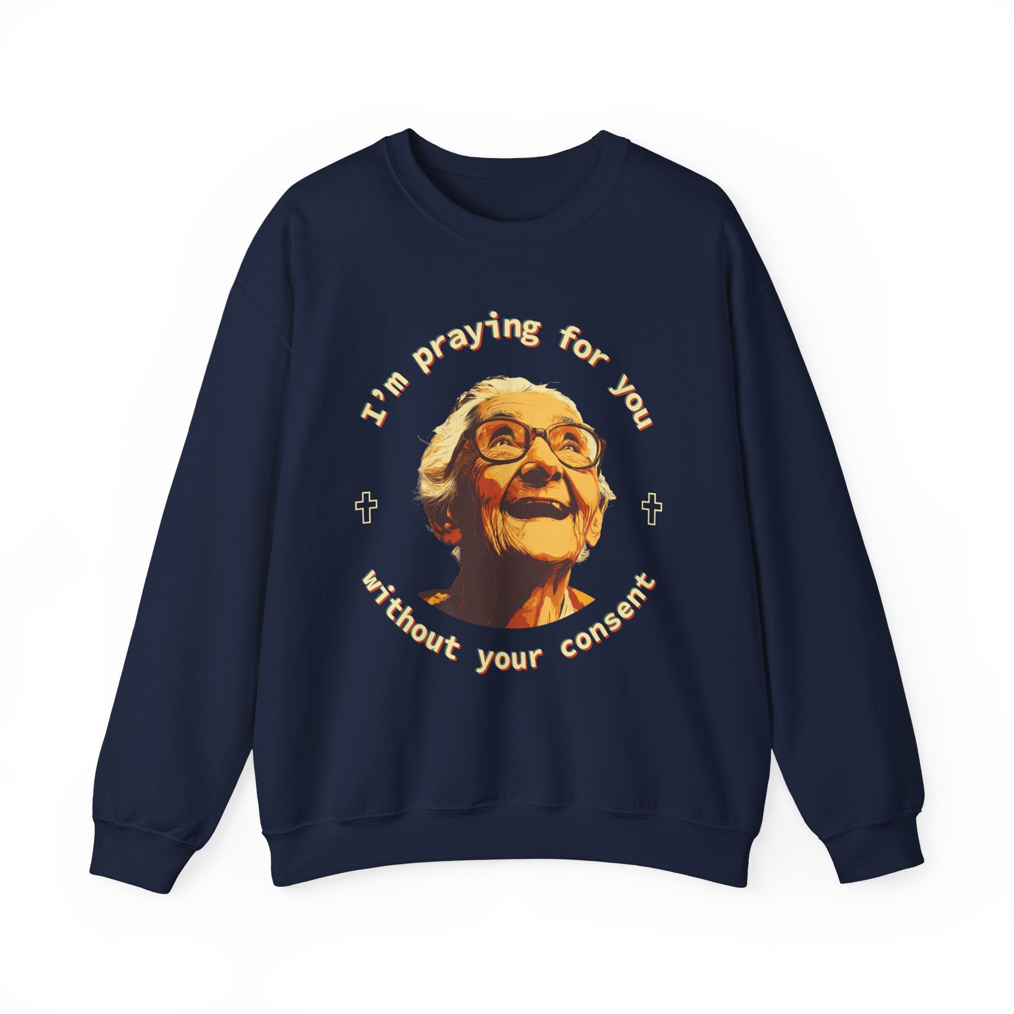 My Grandma is Praying for You without your consent Sweatshirt - Cozy Gift for Grandparents, Unisex Crewneck, Birthday, Mother's Day, Comfortwear