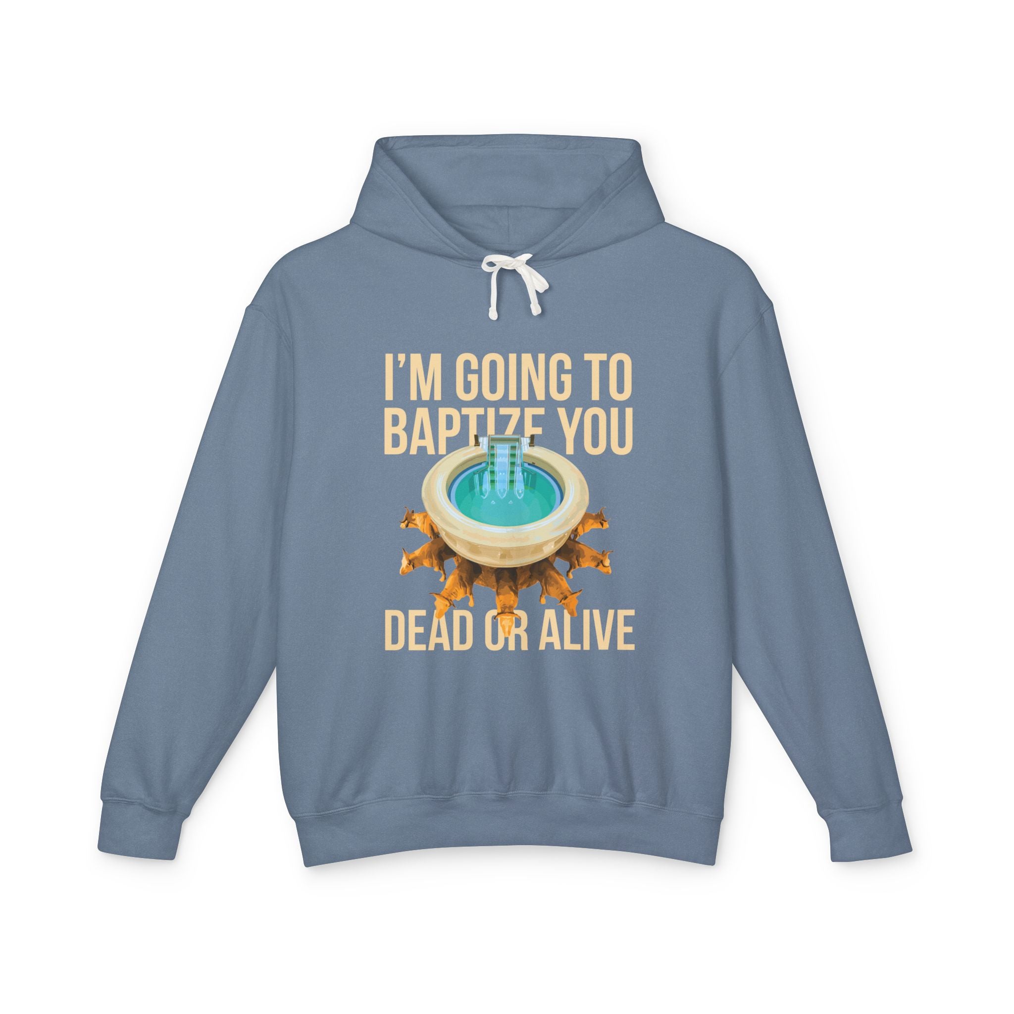 I'm going to baptize you dead or alive Hoodie, Unisex Lightweight Hooded Sweatshirt, Inspirational Sweatshirt, Gift for Believers, Faith-Based Apparel, Cozy [...]