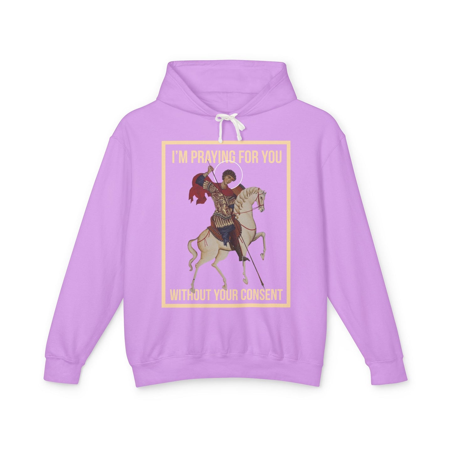 St George is praying for you without your consent Hoodie