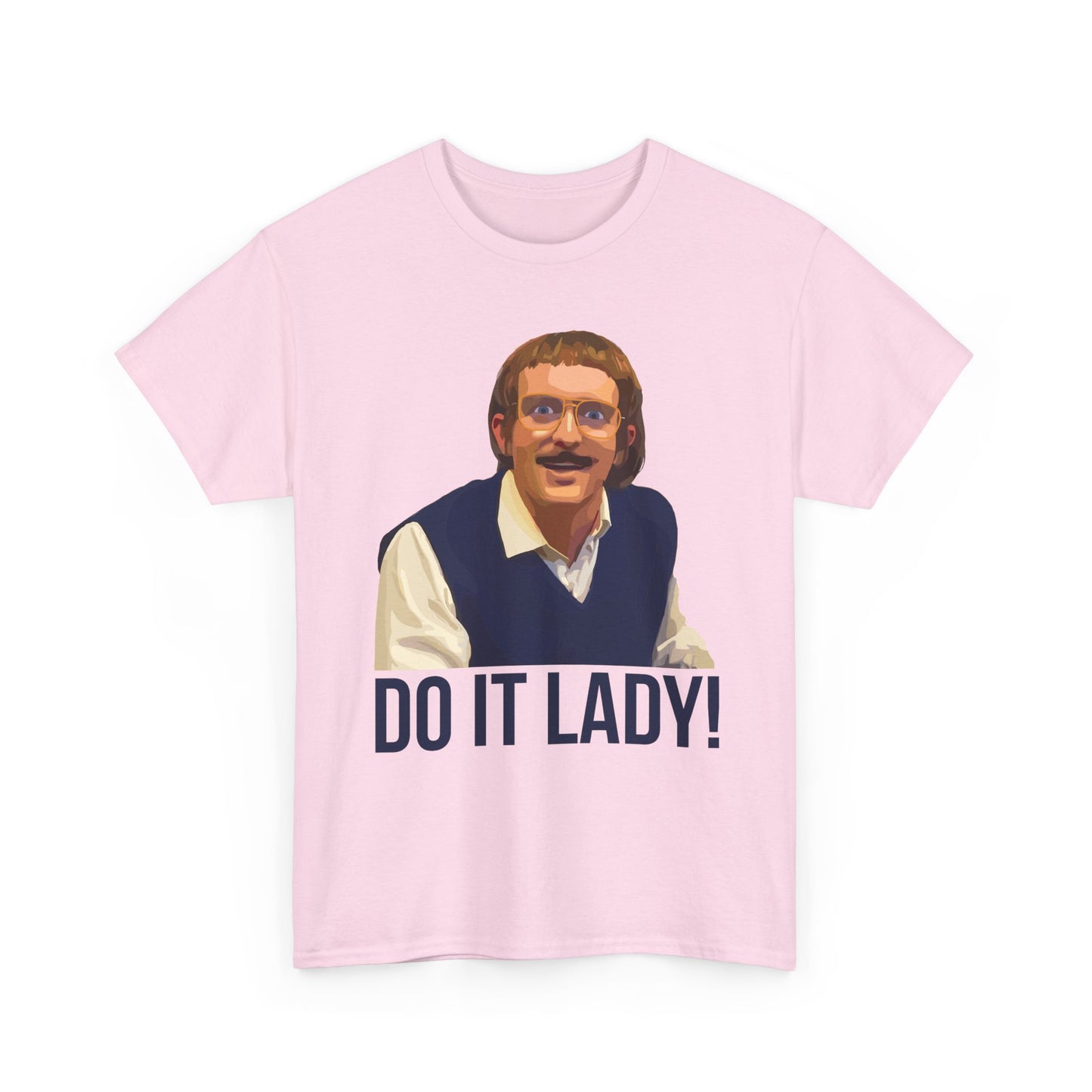 Do it lady! - Chit - Unisex Tee - Funny T-Shirt