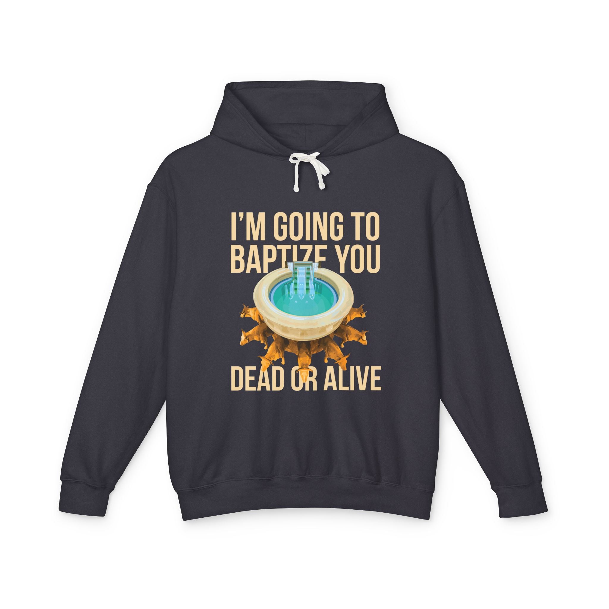 I'm going to baptize you dead or alive Hoodie, Unisex Lightweight Hooded Sweatshirt, Inspirational Sweatshirt, Gift for Believers, Faith-Based Apparel, Cozy [...]