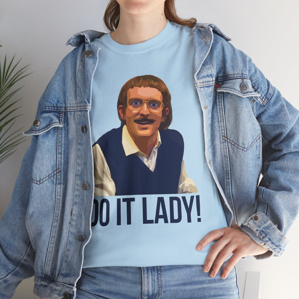 Do it lady! - Chit - Unisex Tee - Funny T-Shirt