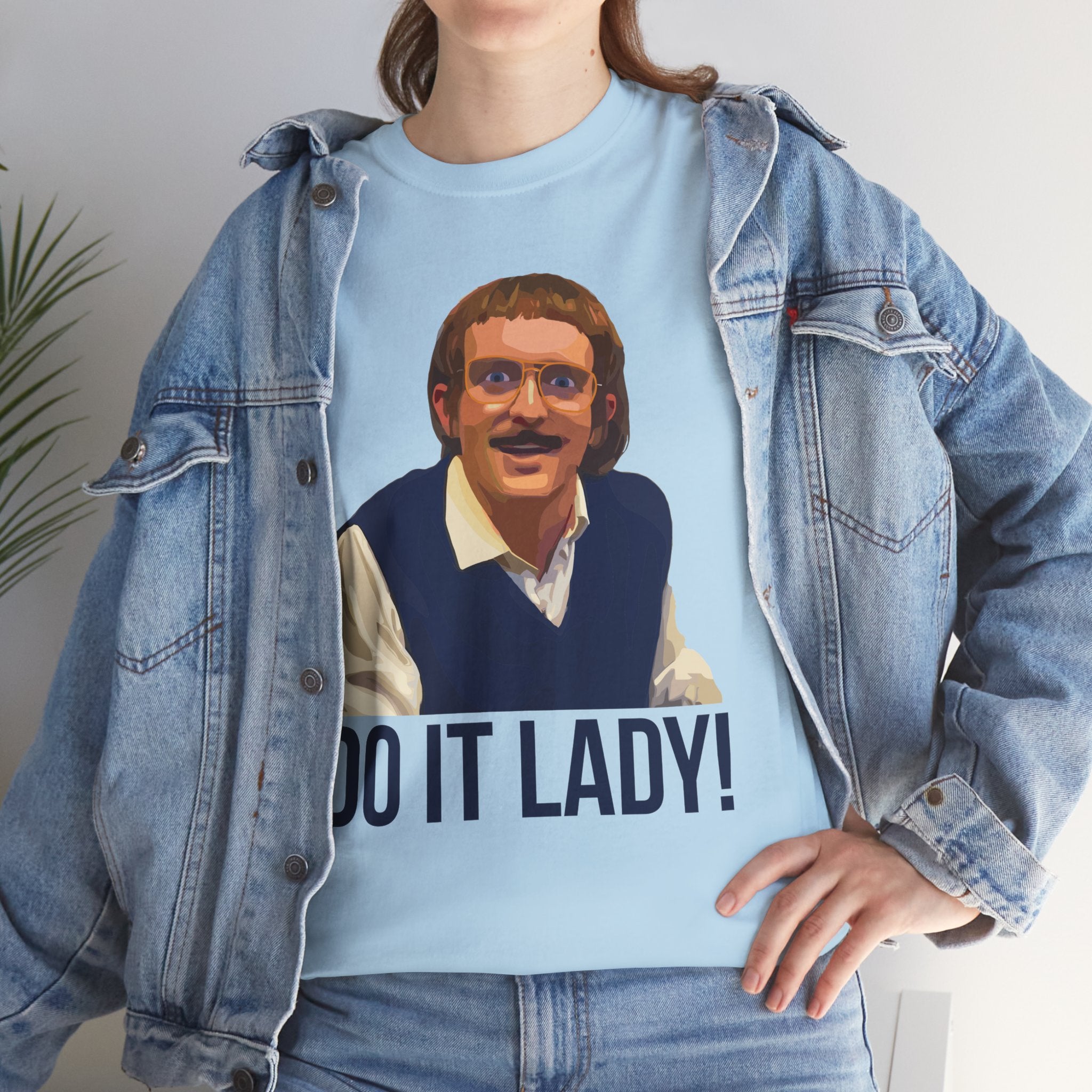 Do it lady! - Chit - Unisex Tee - Funny T-Shirt