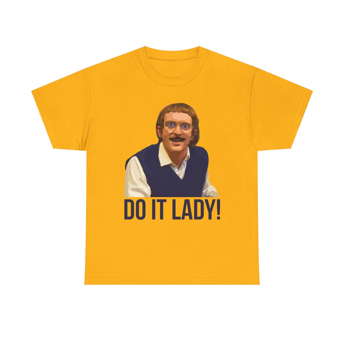 Do it lady! - Chit - Unisex Tee - Funny T-Shirt