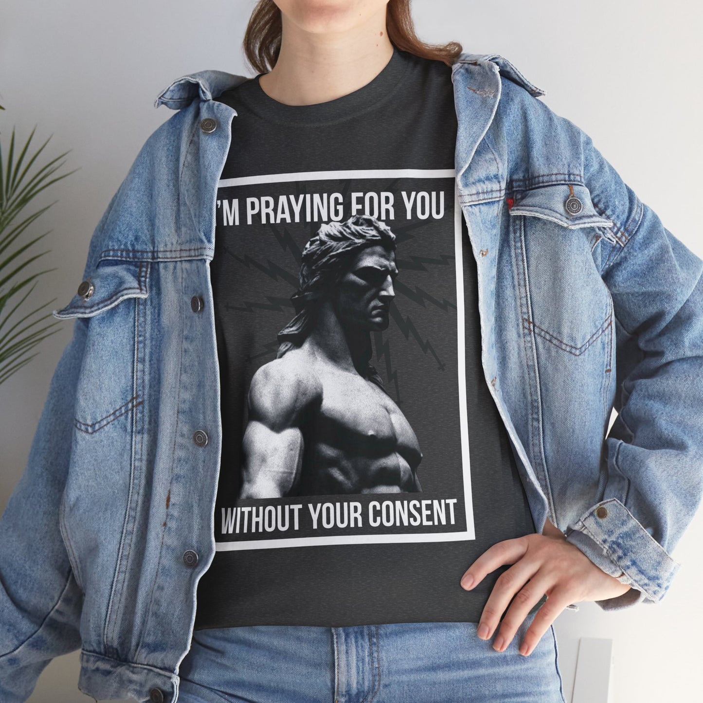 Praying for you without your consent - Unisex Tee