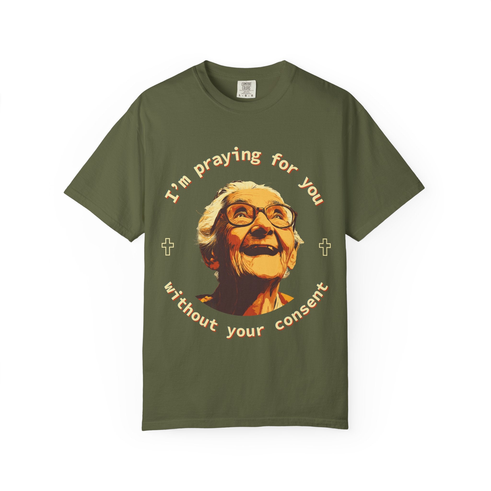 My Grandma is Praying for You without your consent - Unisex T-Shirt, Inspirational Tee, Gift for Friends, Prayer Shirt, Casual Wear,