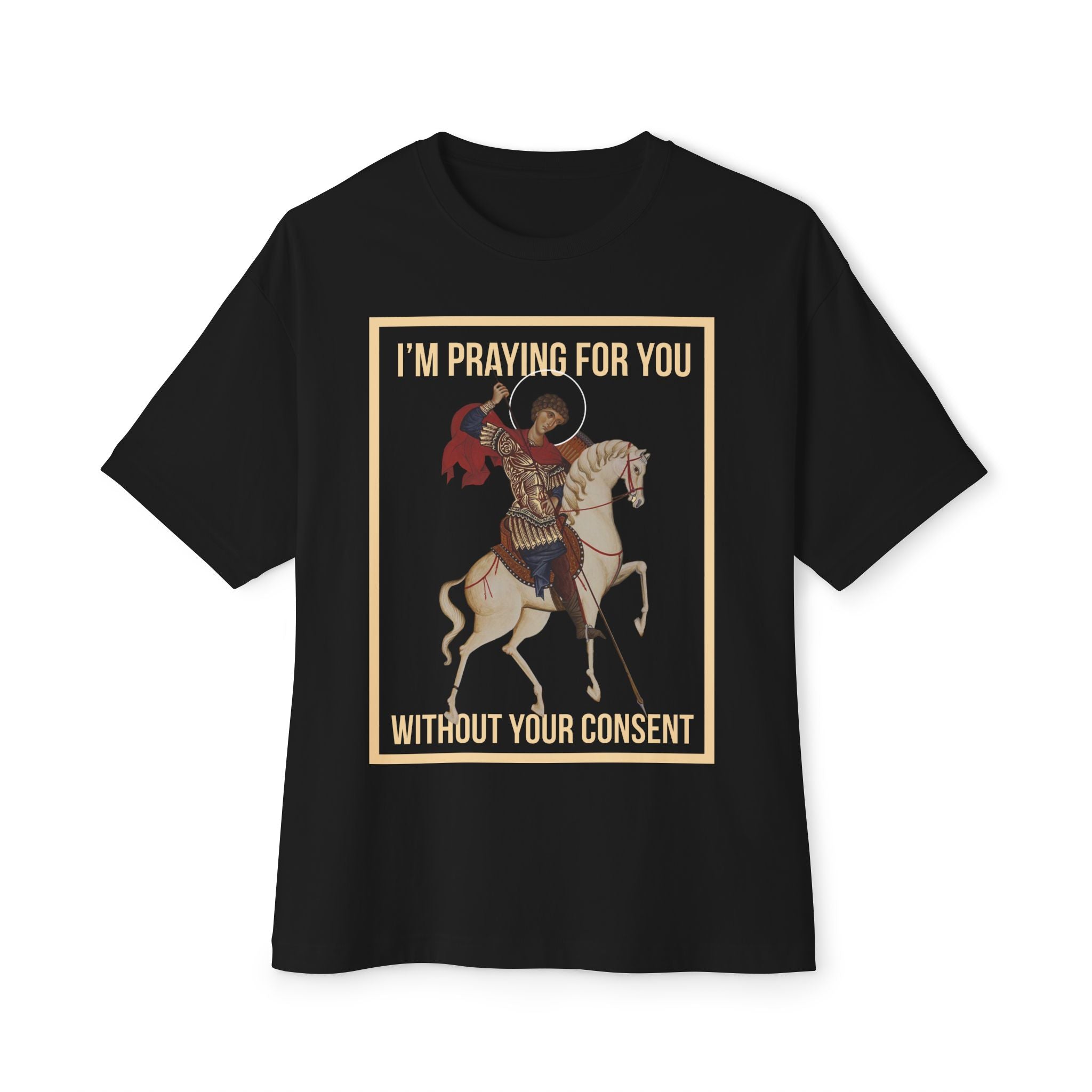 Praying for You Without Your Consent Oversized Tee, Inspirational Graphic T-Shirt, Unisex Casual Wear, Perfect Gift for Friends, Funny Statement Shirt, [...]