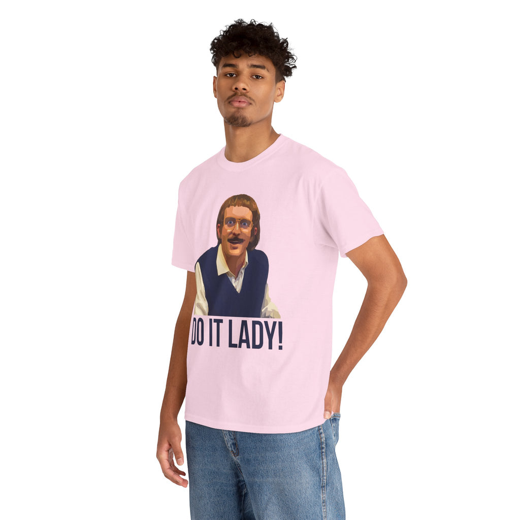 Do it lady! - Chit - Unisex Tee - Funny T-Shirt