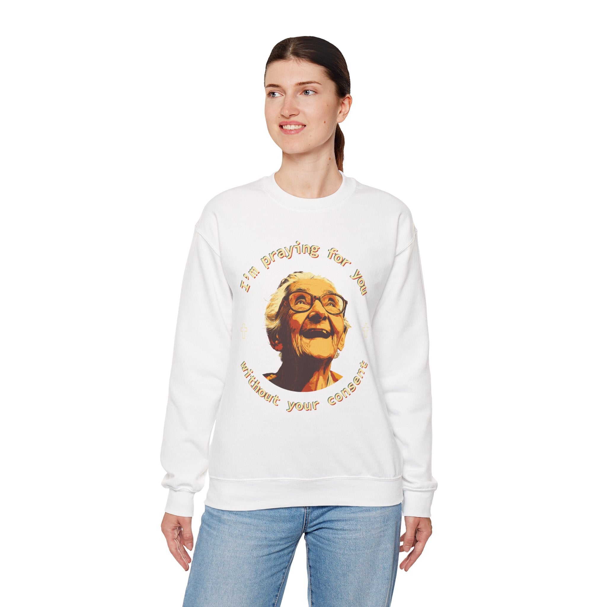 My Grandma is Praying for You without your consent Sweatshirt - Cozy Gift for Grandparents, Unisex Crewneck, Birthday, Mother's Day, Comfortwear