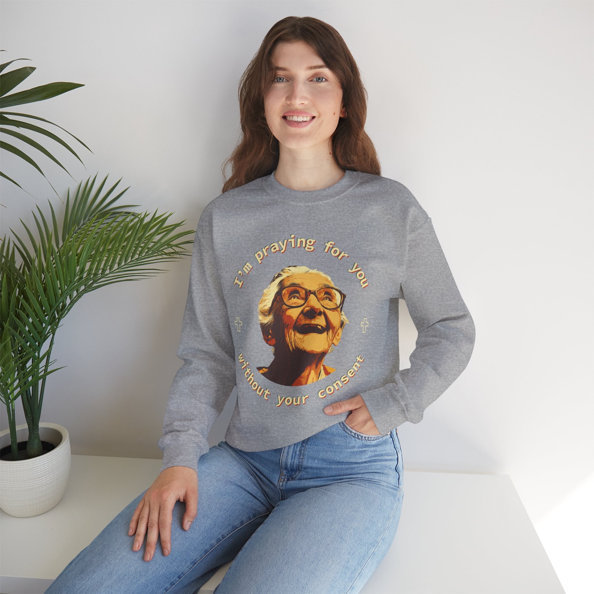 My Grandma is Praying for You without your consent Sweatshirt - Cozy Gift for Grandparents, Unisex Crewneck, Birthday, Mother's Day, Comfortwear