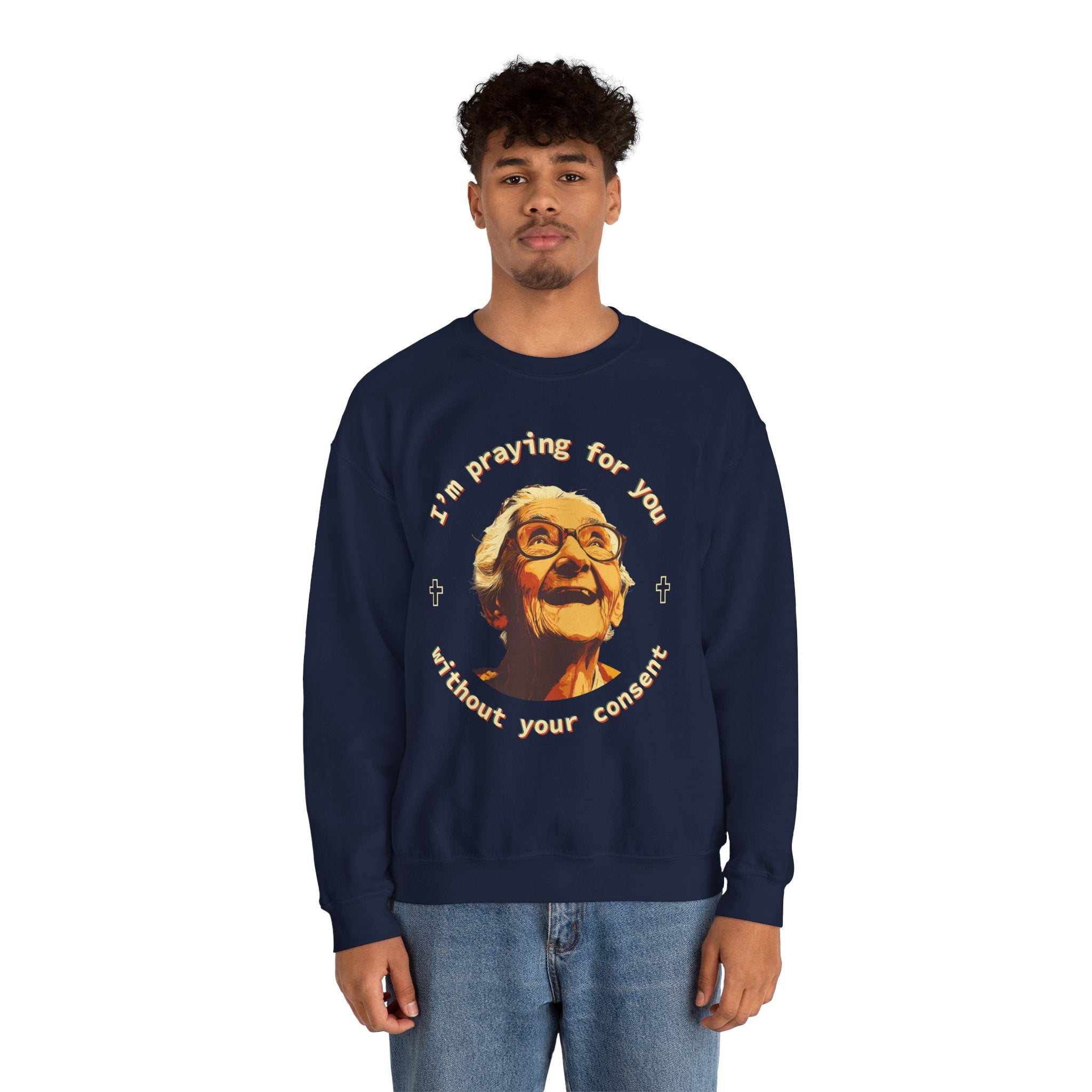 My Grandma is Praying for You without your consent Sweatshirt - Cozy Gift for Grandparents, Unisex Crewneck, Birthday, Mother's Day, Comfortwear