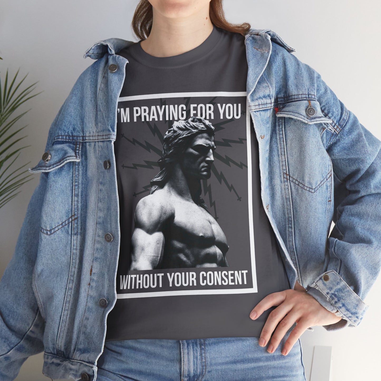 Praying for you without your consent - Unisex Tee