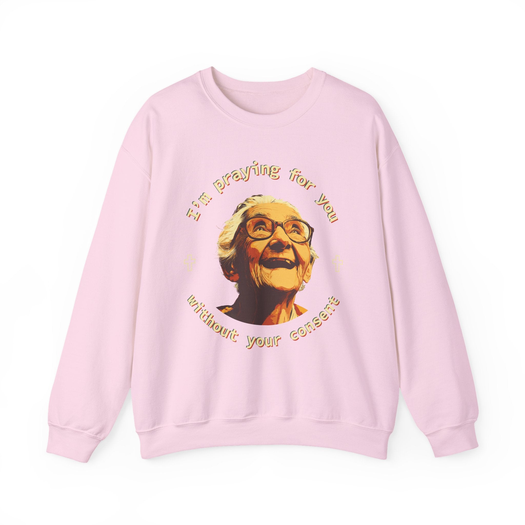 My Grandma is Praying for You without your consent Sweatshirt - Cozy Gift for Grandparents, Unisex Crewneck, Birthday, Mother's Day, Comfortwear