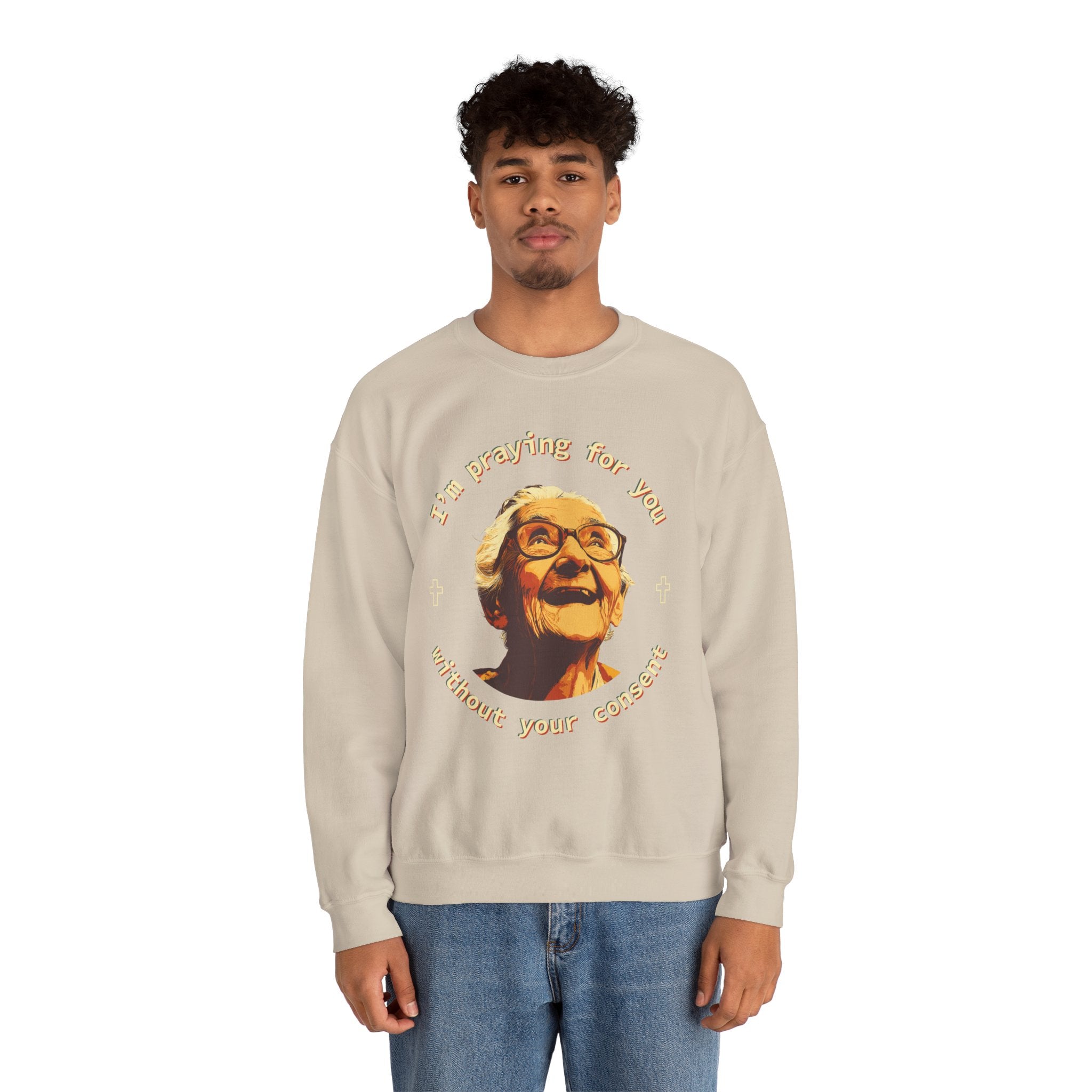 My Grandma is Praying for You without your consent Sweatshirt - Cozy Gift for Grandparents, Unisex Crewneck, Birthday, Mother's Day, Comfortwear