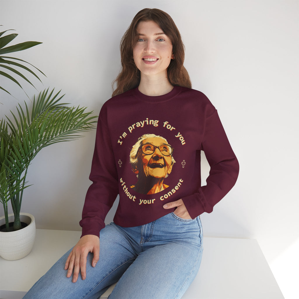 My Grandma is Praying for You without your consent Sweatshirt - Cozy Gift for Grandparents, Unisex Crewneck, Birthday, Mother's Day, Comfortwear