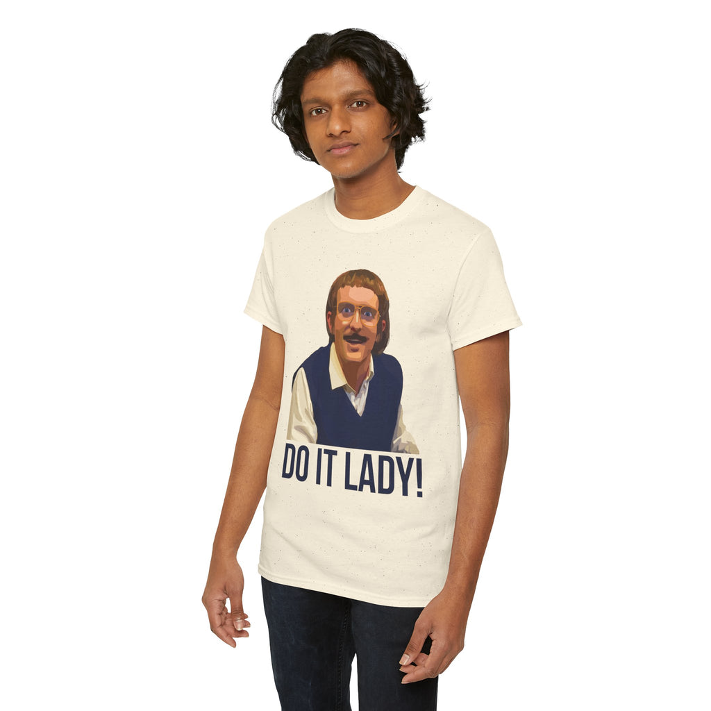 Do it lady! - Chit - Unisex Tee - Funny T-Shirt