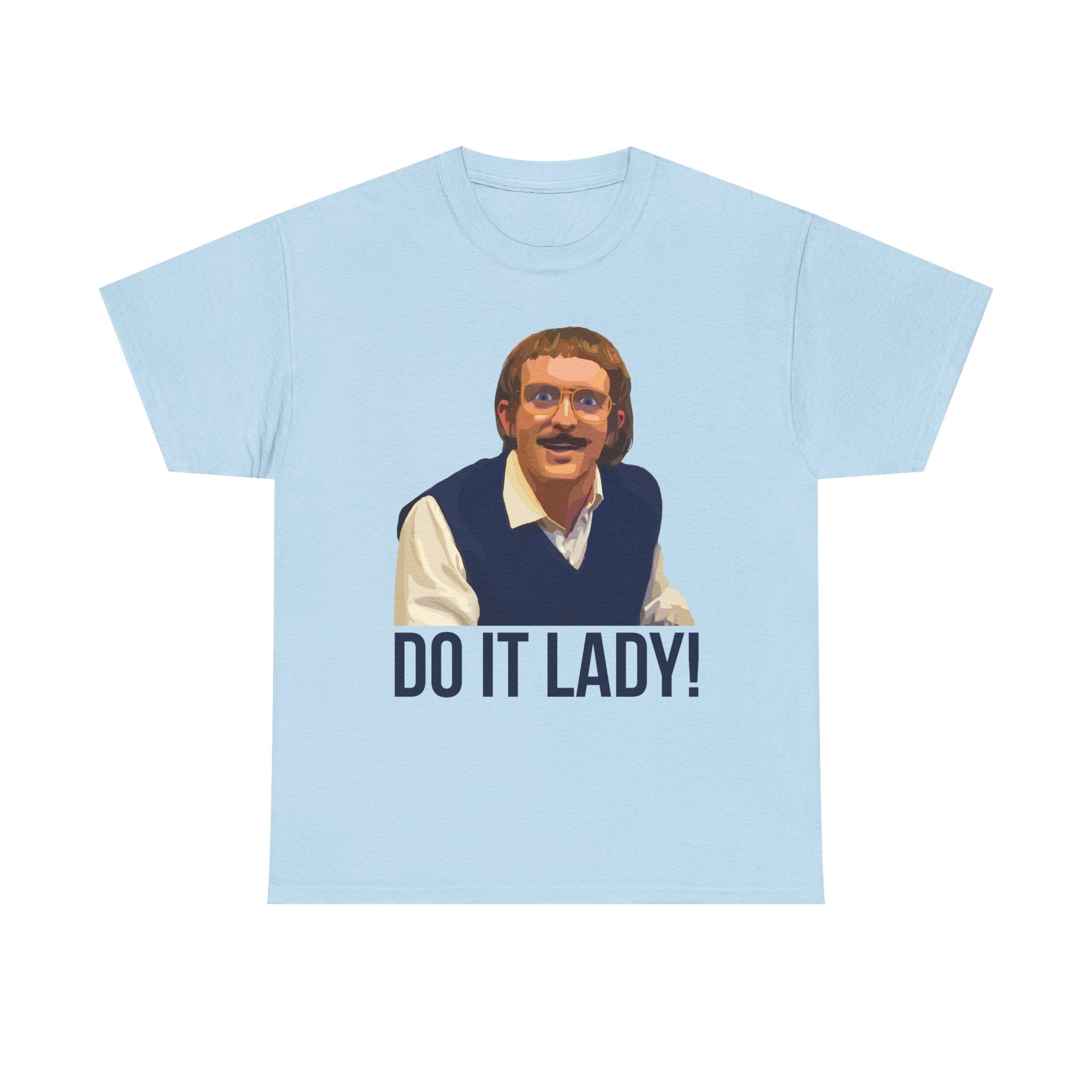 Do it lady! - Chit - Unisex Tee - Funny T-Shirt