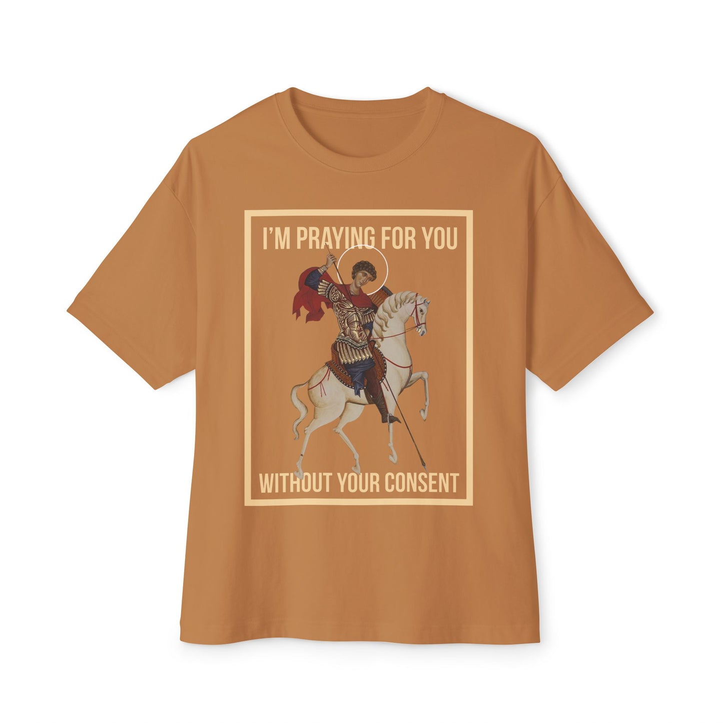 Praying for You Without Your Consent Oversized Tee