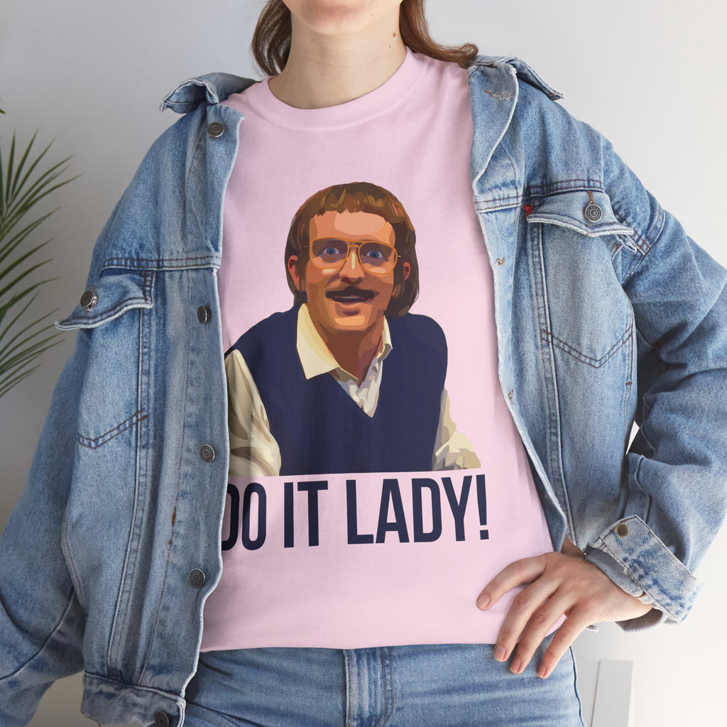 Do it lady! - Chit - Unisex Tee - Funny T-Shirt