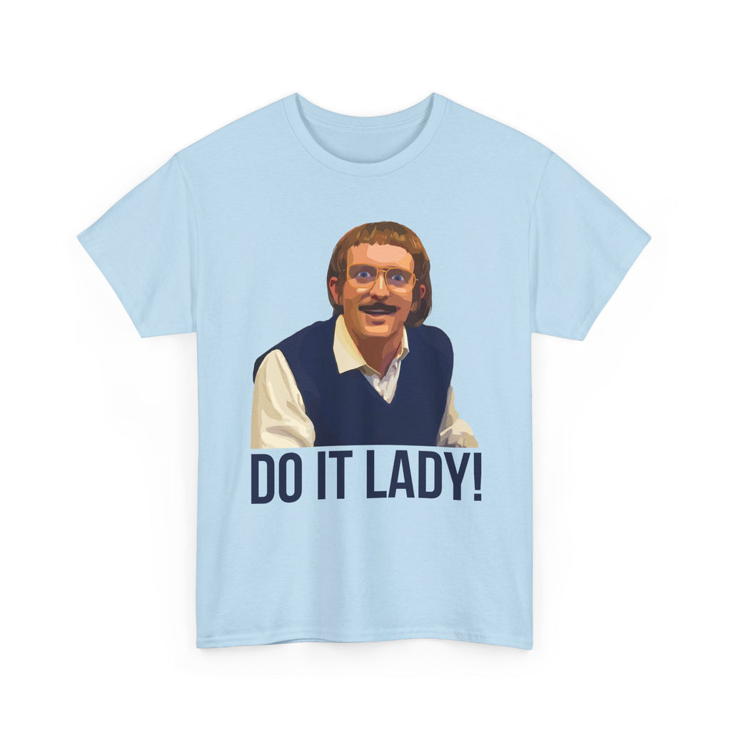 Do it lady! - Chit - Unisex Tee - Funny T-Shirt