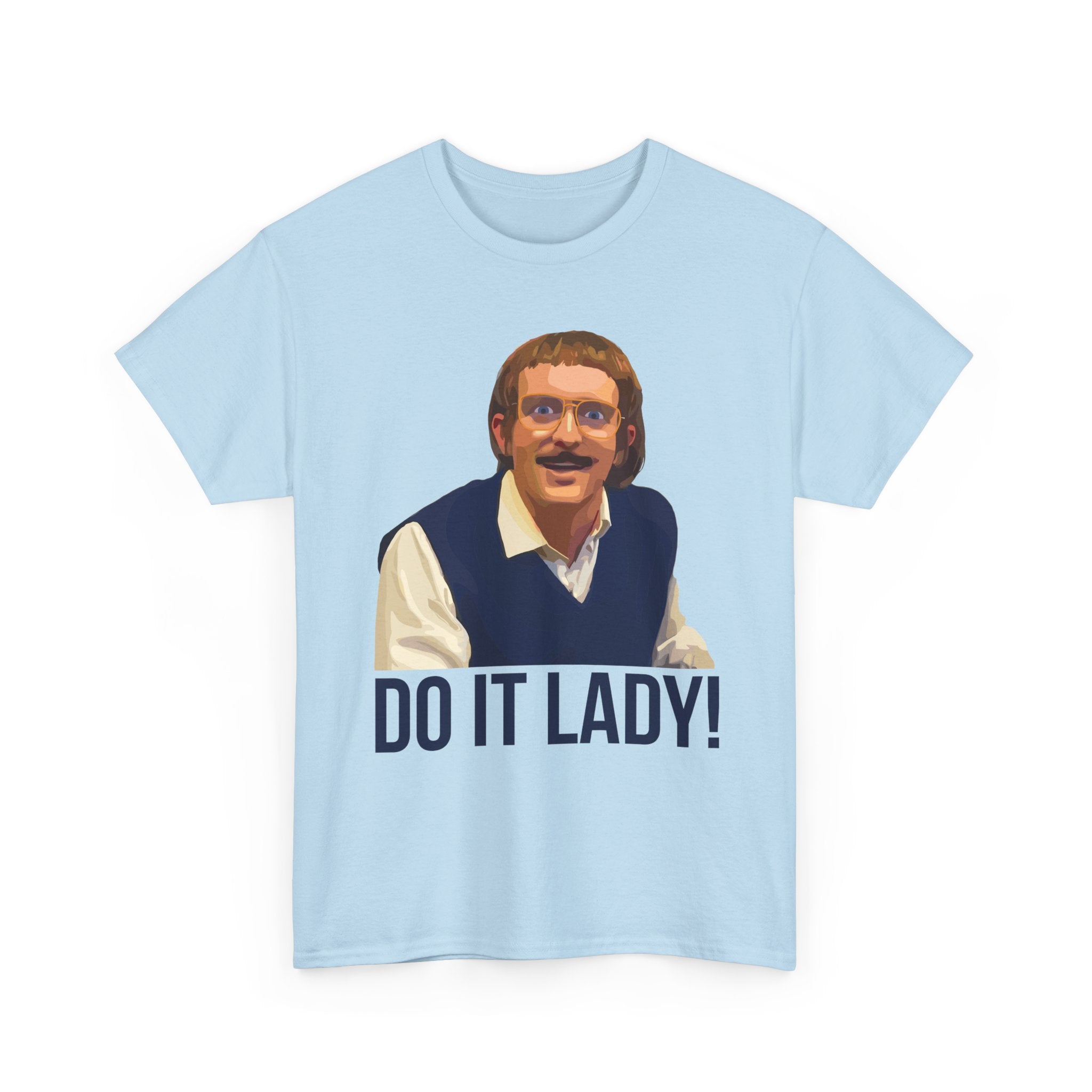 Do it lady! - Chit - Unisex Tee - Funny T-Shirt