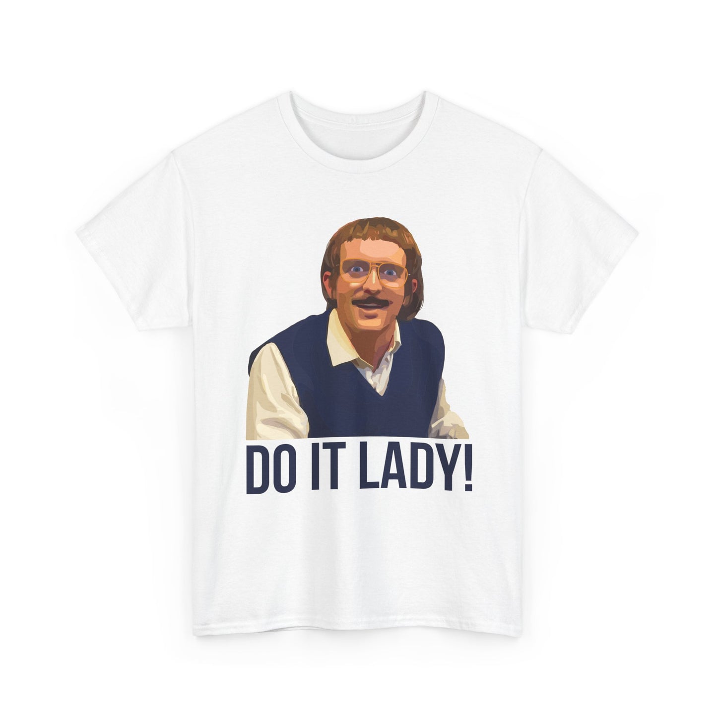 Do it lady! - Chit - Unisex Tee - Funny T-Shirt
