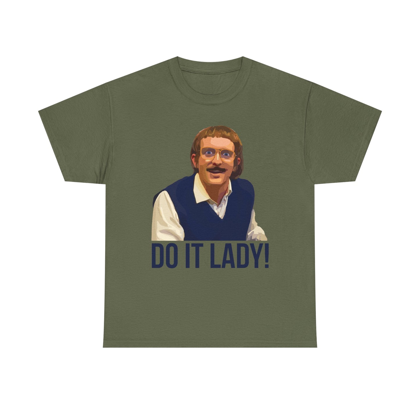 Do it lady! - Chit - Unisex Tee - Funny T-Shirt
