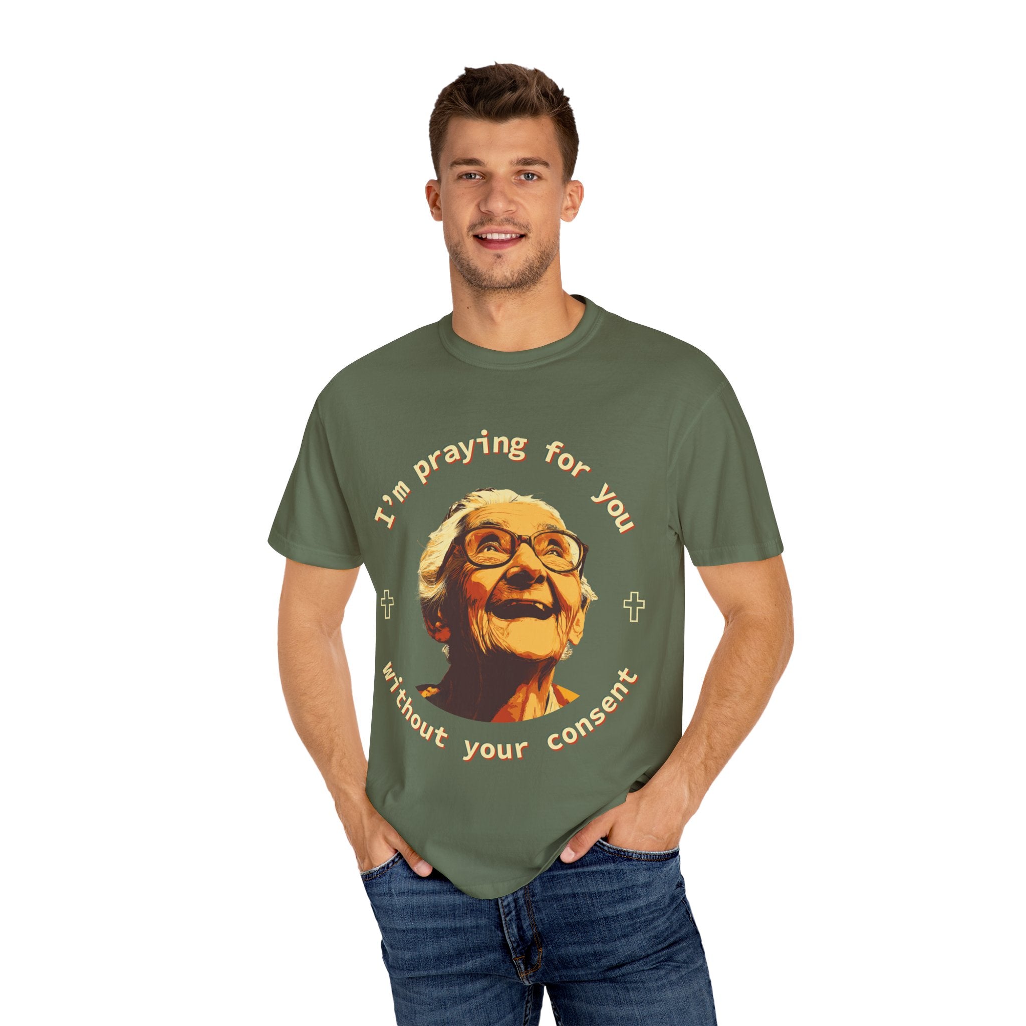 My Grandma is Praying for You without your consent - Unisex T-Shirt, Inspirational Tee, Gift for Friends, Prayer Shirt, Casual Wear,