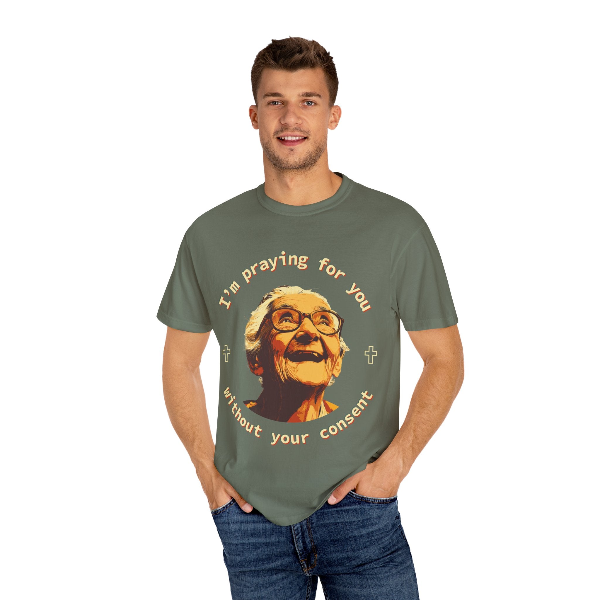 My Grandma is Praying for You without your consent - Unisex T-Shirt, Inspirational Tee, Gift for Friends, Prayer Shirt, Casual Wear,