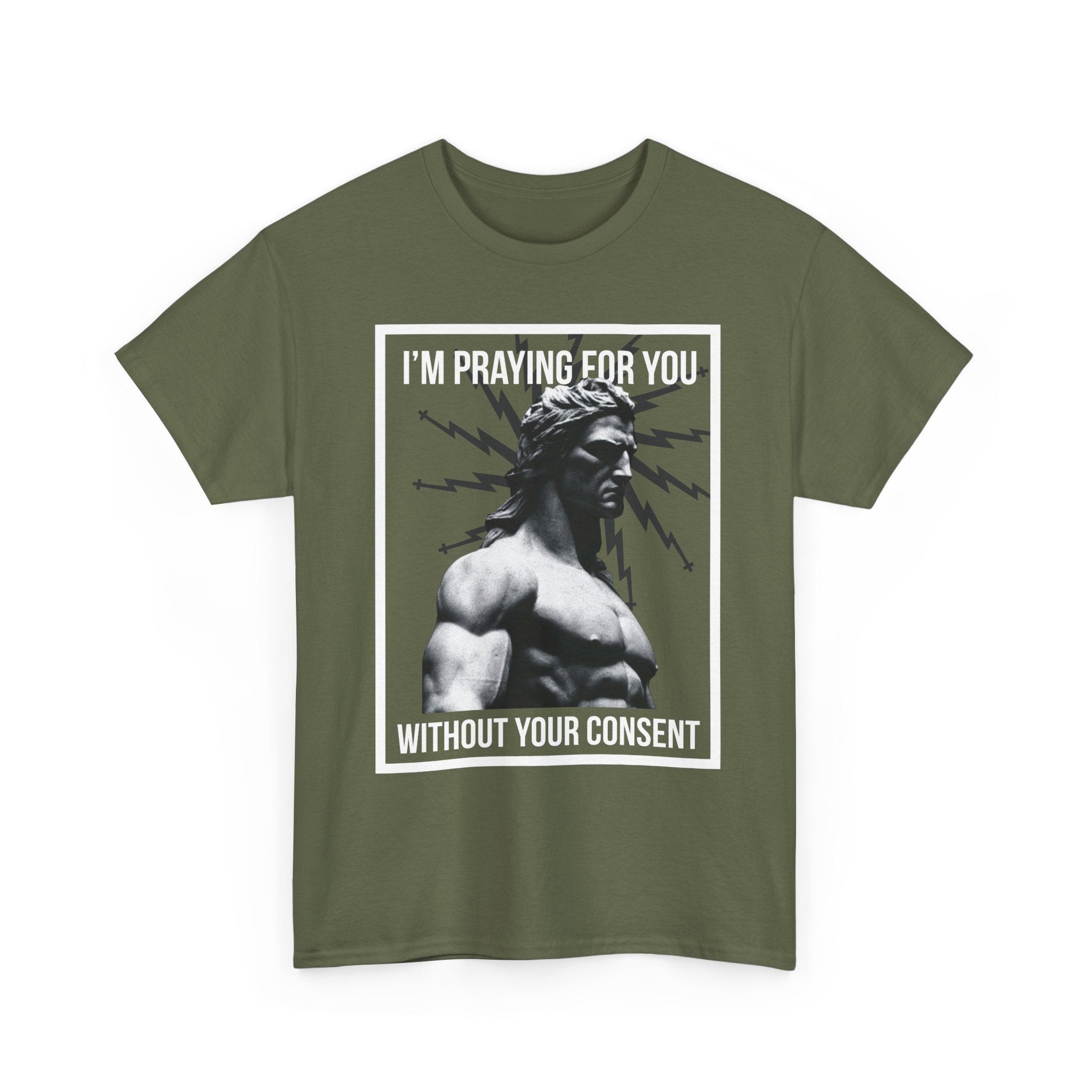 Praying for you without your consent - Unisex Tee - Bold Funny Statement T-Shirt