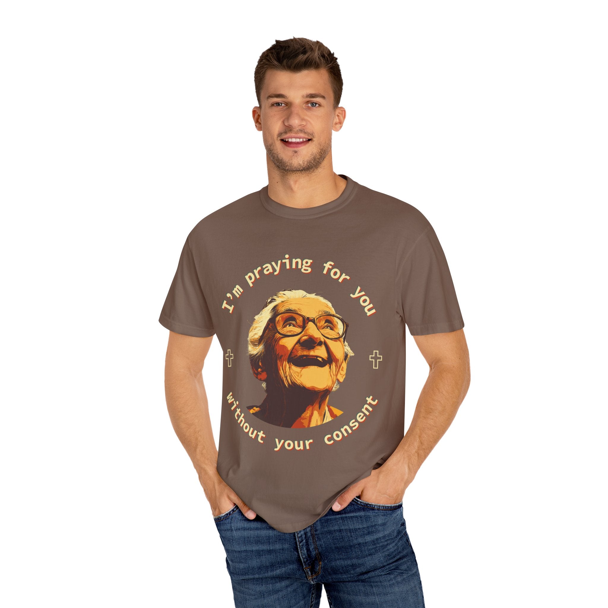 My Grandma is Praying for You without your consent - Unisex T-Shirt, Inspirational Tee, Gift for Friends, Prayer Shirt, Casual Wear,