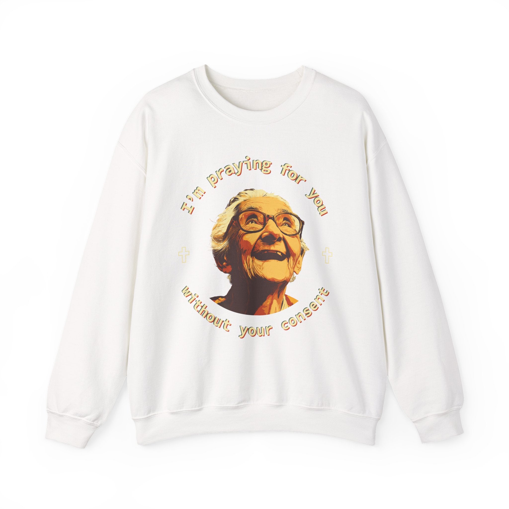 My Grandma is Praying for You without your consent Sweatshirt - Cozy Gift for Grandparents, Unisex Crewneck, Birthday, Mother's Day, Comfortwear