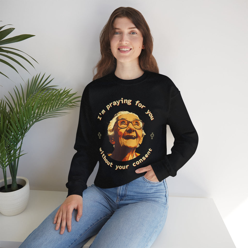 My Grandma is Praying for You without your consent Sweatshirt - Cozy Gift for Grandparents, Unisex Crewneck, Birthday, Mother's Day, Comfortwear