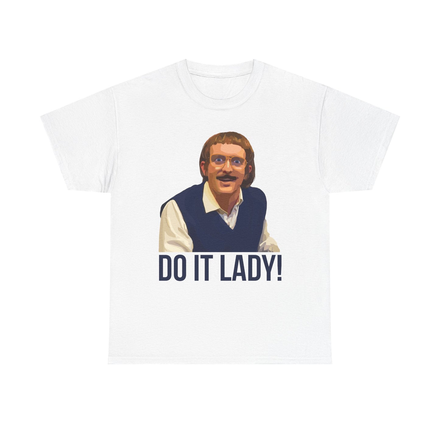 Do it lady! - Chit - Unisex Tee - Funny T-Shirt