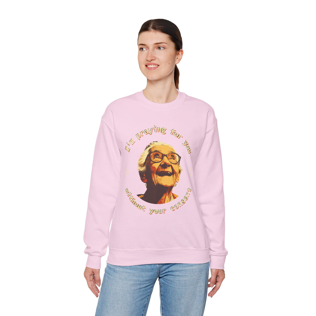 My Grandma is Praying for You without your consent Sweatshirt - Cozy Gift for Grandparents, Unisex Crewneck, Birthday, Mother's Day, Comfortwear