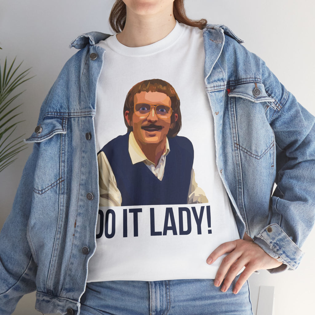 Do it lady! - Chit - Unisex Tee - Funny T-Shirt