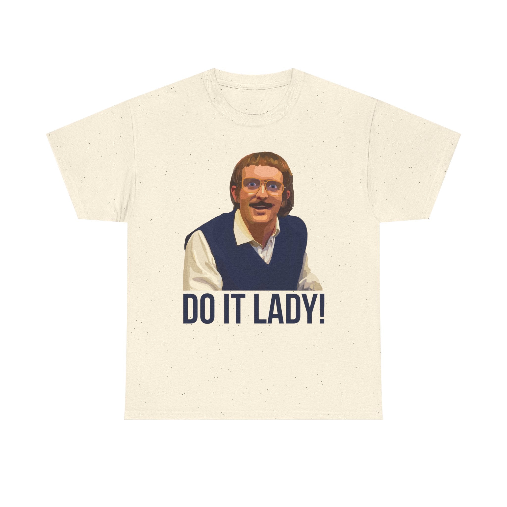 Do it lady! - Chit - Unisex Tee - Funny T-Shirt