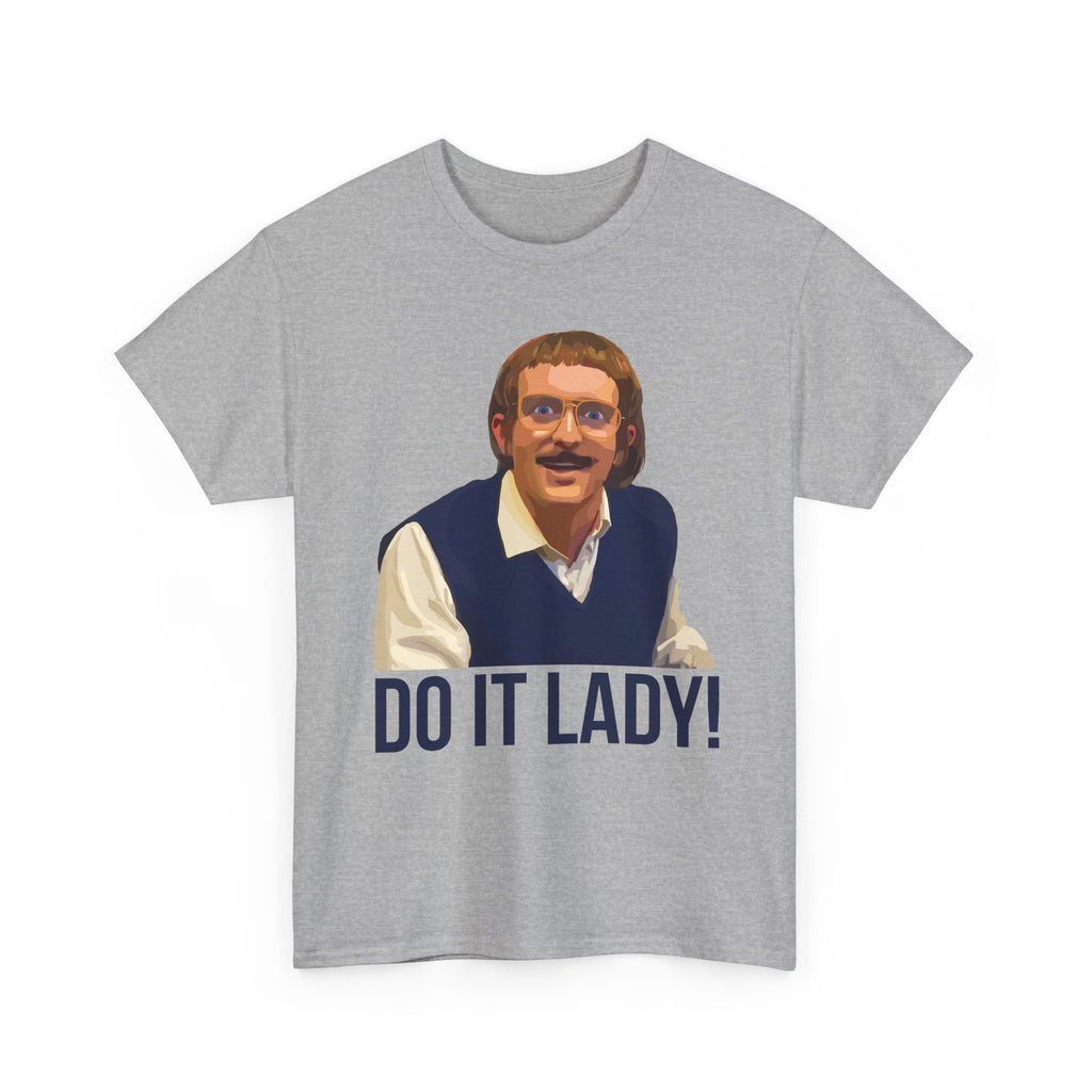 Do it lady! - Chit - Unisex Tee - Funny T-Shirt