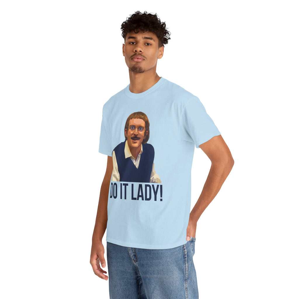 Do it lady! - Chit - Unisex Tee - Funny T-Shirt