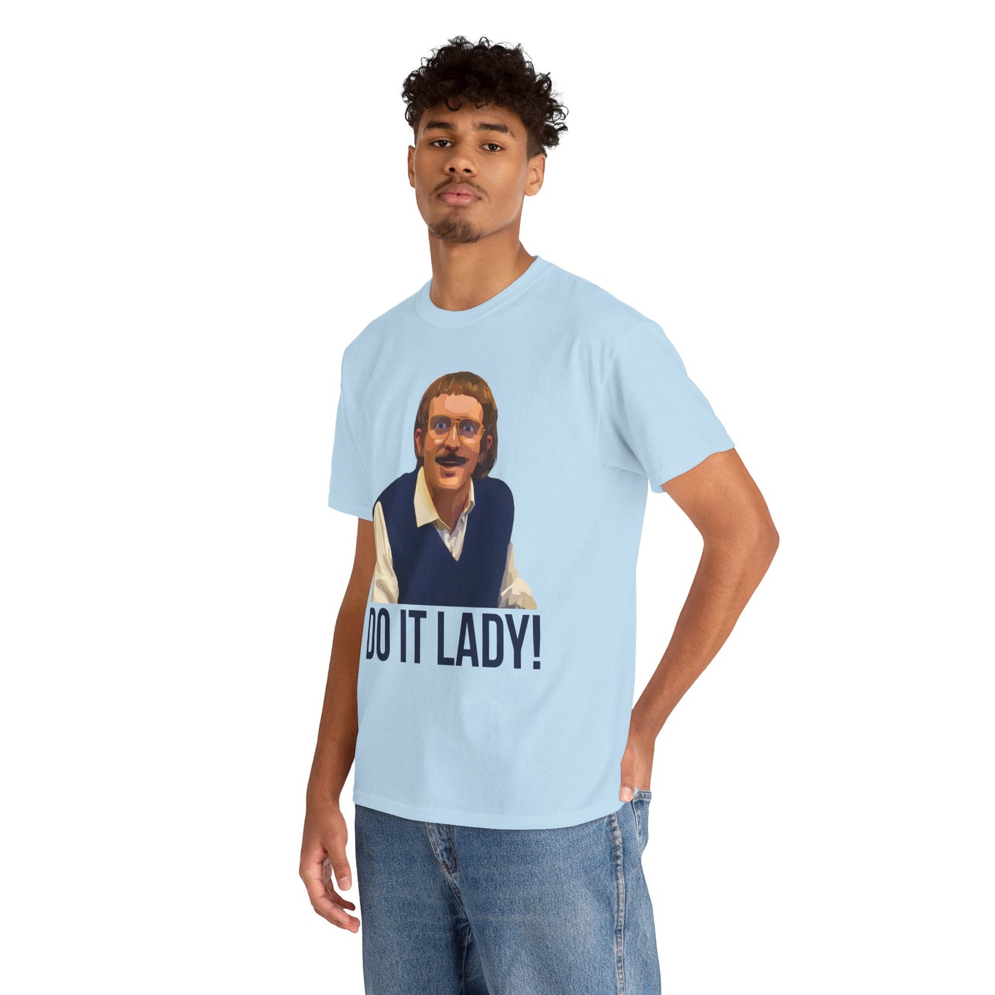 Do it lady! - Chit - Unisex Tee - Funny T-Shirt