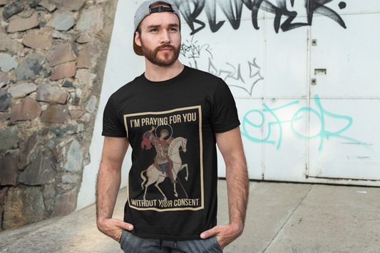 Praying for You Without Your Consent Oversized Tee