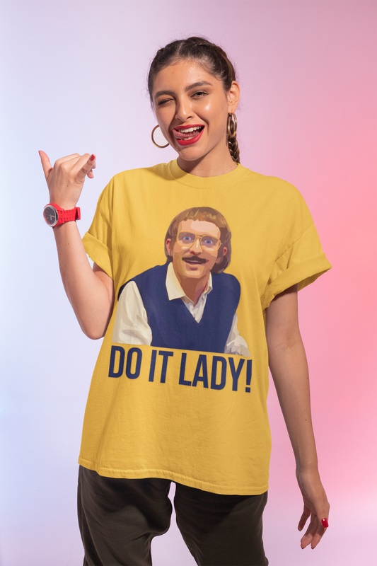 Do it lady! - Chit - Unisex Tee - Funny T-Shirt