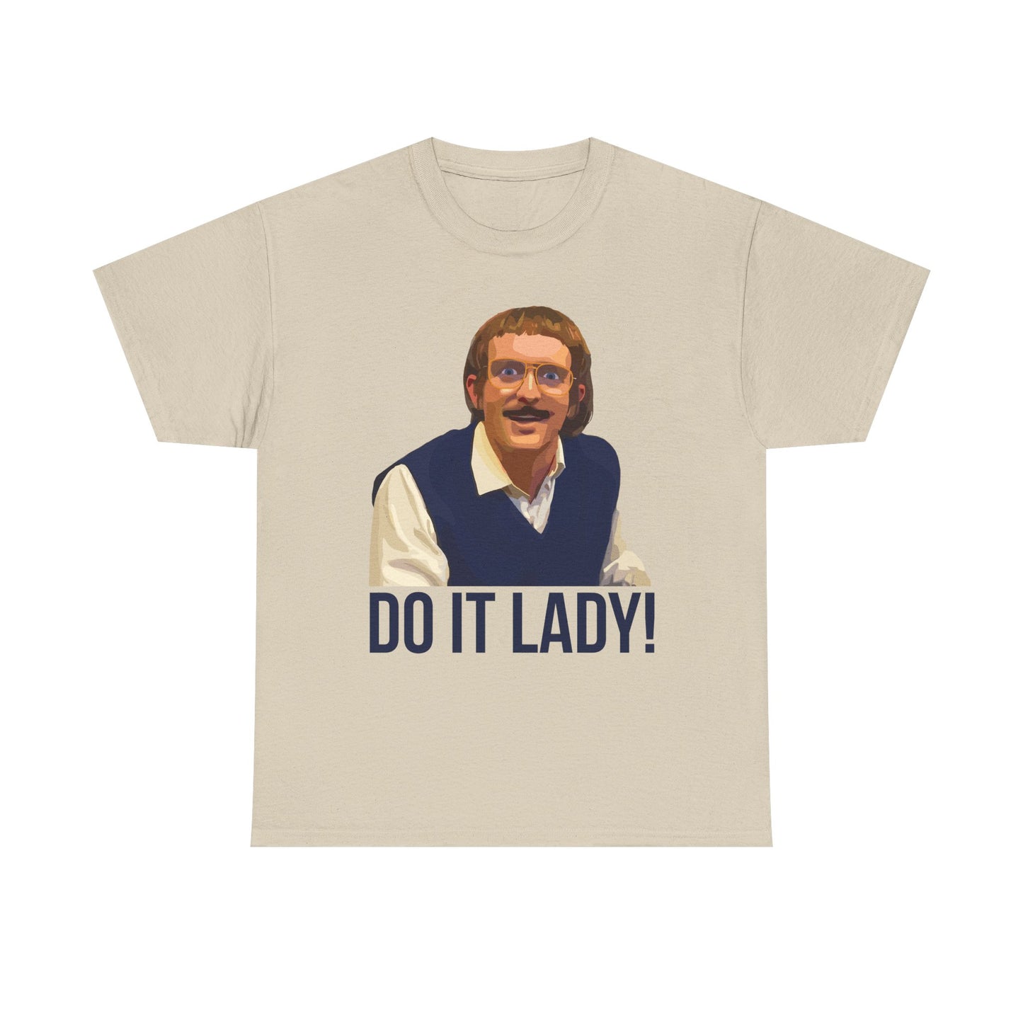 Do it lady! - Chit - Unisex Tee - Funny T-Shirt