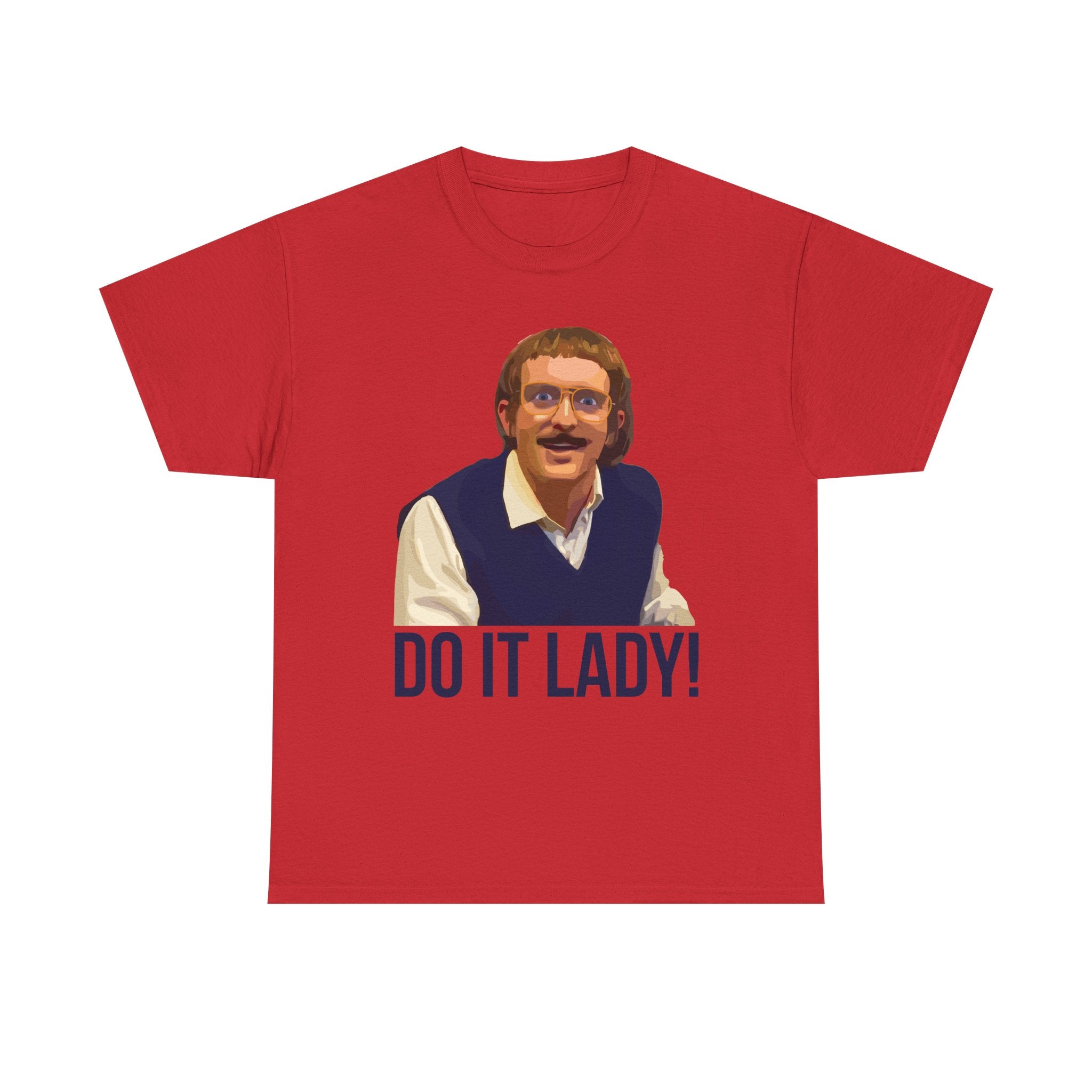 Do it lady! - Chit - Unisex Tee - Funny T-Shirt