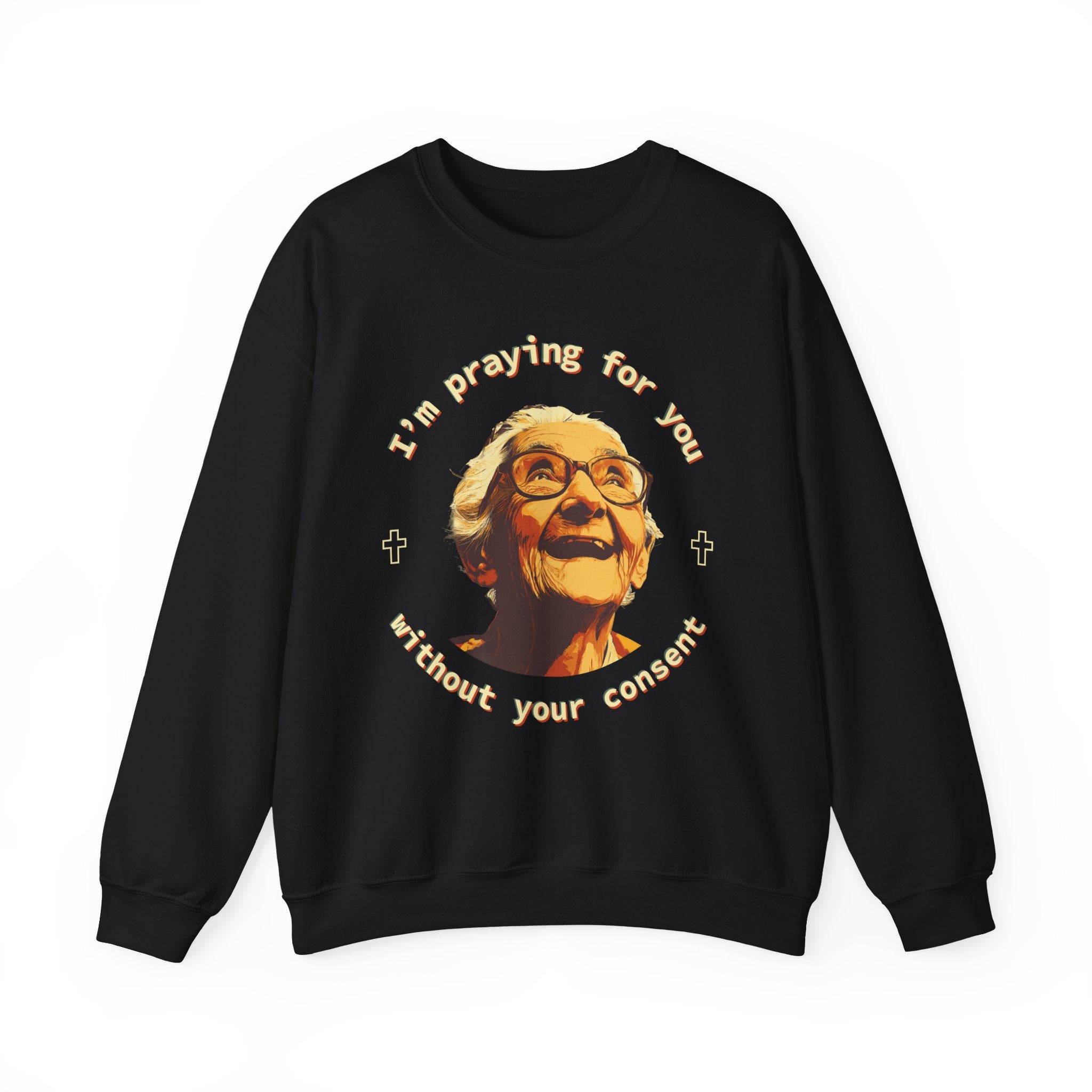 My Grandma is Praying for You without your consent Sweatshirt - Cozy Gift for Grandparents, Unisex Crewneck, Birthday, Mother's Day, Comfortwear
