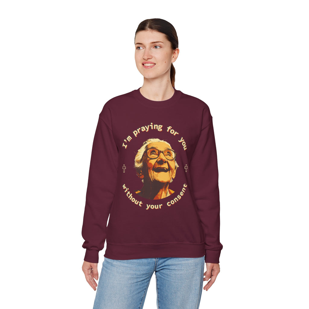 My Grandma is Praying for You without your consent Sweatshirt - Cozy Gift for Grandparents, Unisex Crewneck, Birthday, Mother's Day, Comfortwear