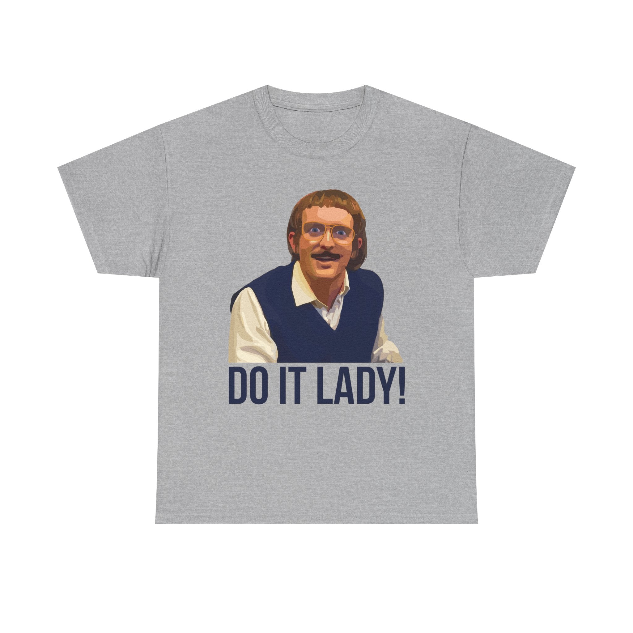 Do it lady! - Chit - Unisex Tee - Funny T-Shirt