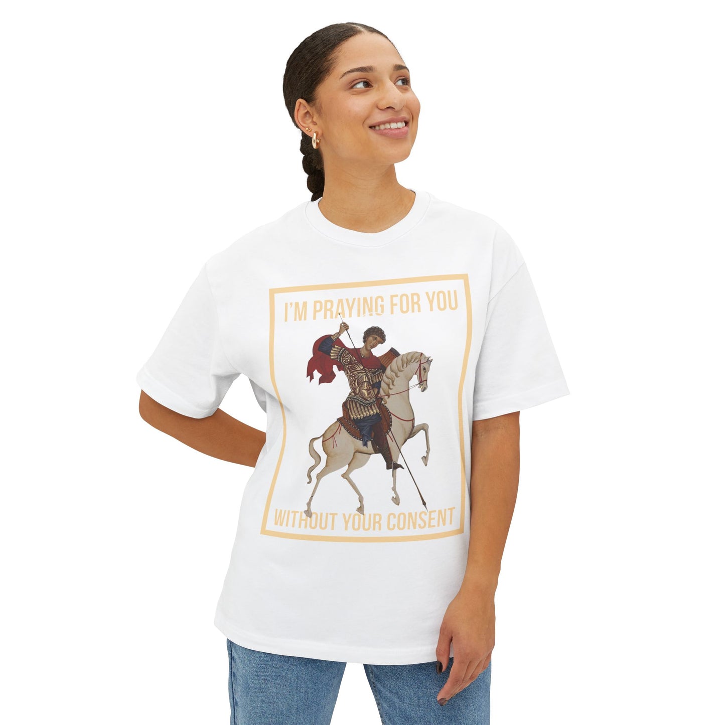 Praying for You Without Your Consent Oversized Tee