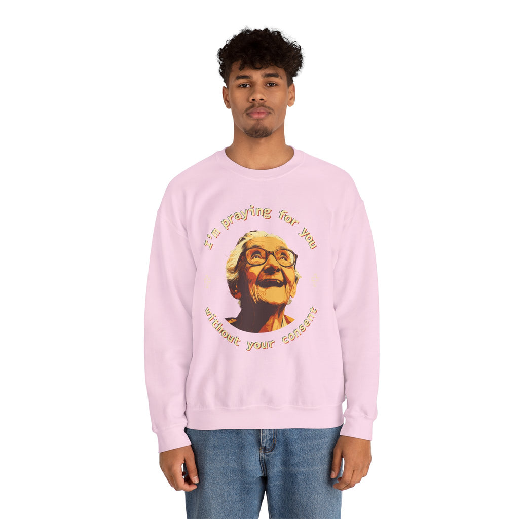 My Grandma is Praying for You without your consent Sweatshirt - Cozy Gift for Grandparents, Unisex Crewneck, Birthday, Mother's Day, Comfortwear