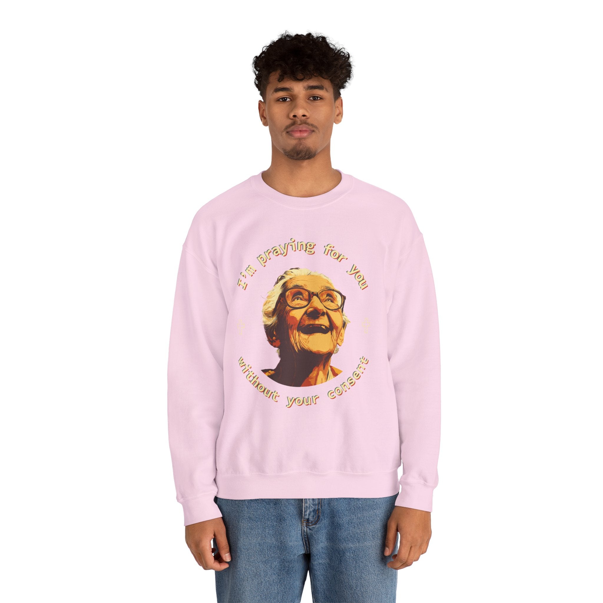 My Grandma is Praying for You without your consent Sweatshirt - Cozy Gift for Grandparents, Unisex Crewneck, Birthday, Mother's Day, Comfortwear